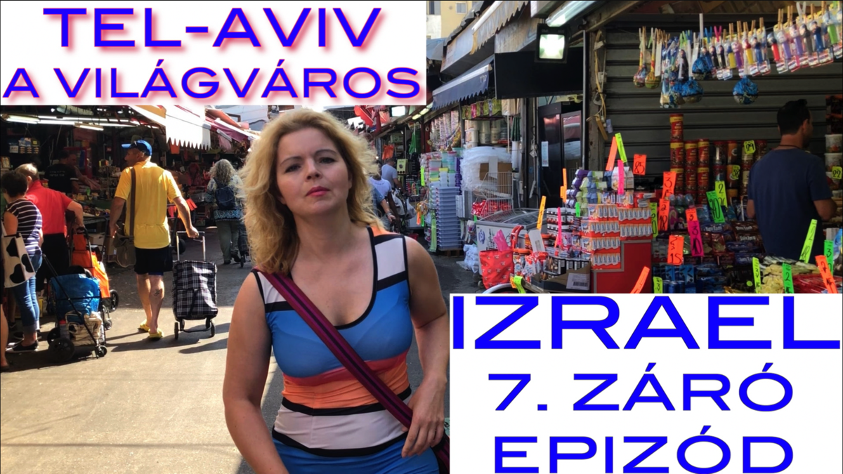 IZRAEL 7. ZÁRÓ epizód ▸ Tel-Aviv 1000 arca